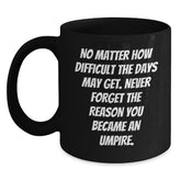 Funny Umpire Gifts, Inspirational Quote for Umpire, Black Christmas Coffee Mug - Main